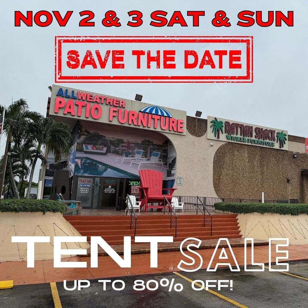 Tent Sale Parking Lot Sale Event Nov 2nd & 3rd ALLWEATHERPATIO & Rattan Shack Miami Lakes 