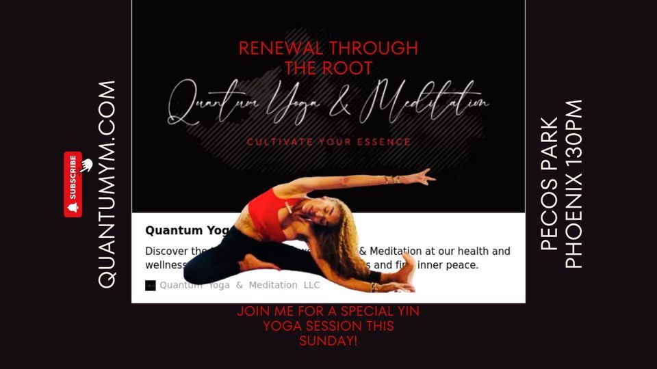 RENEWAL THROUGH THE ROOT |  A Special YIN Yoga Session on Sunday!