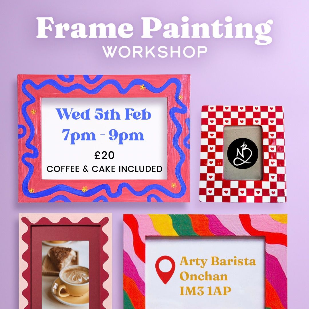 Frame Painting Workshop \ud83c\udfa8 Unleash your creativity! \u2728