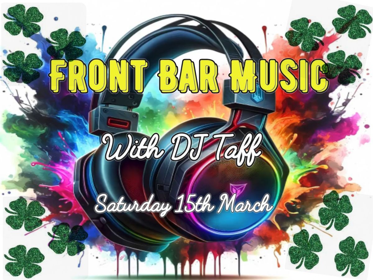 Front Bar Music with Taff with Paddy's day theme