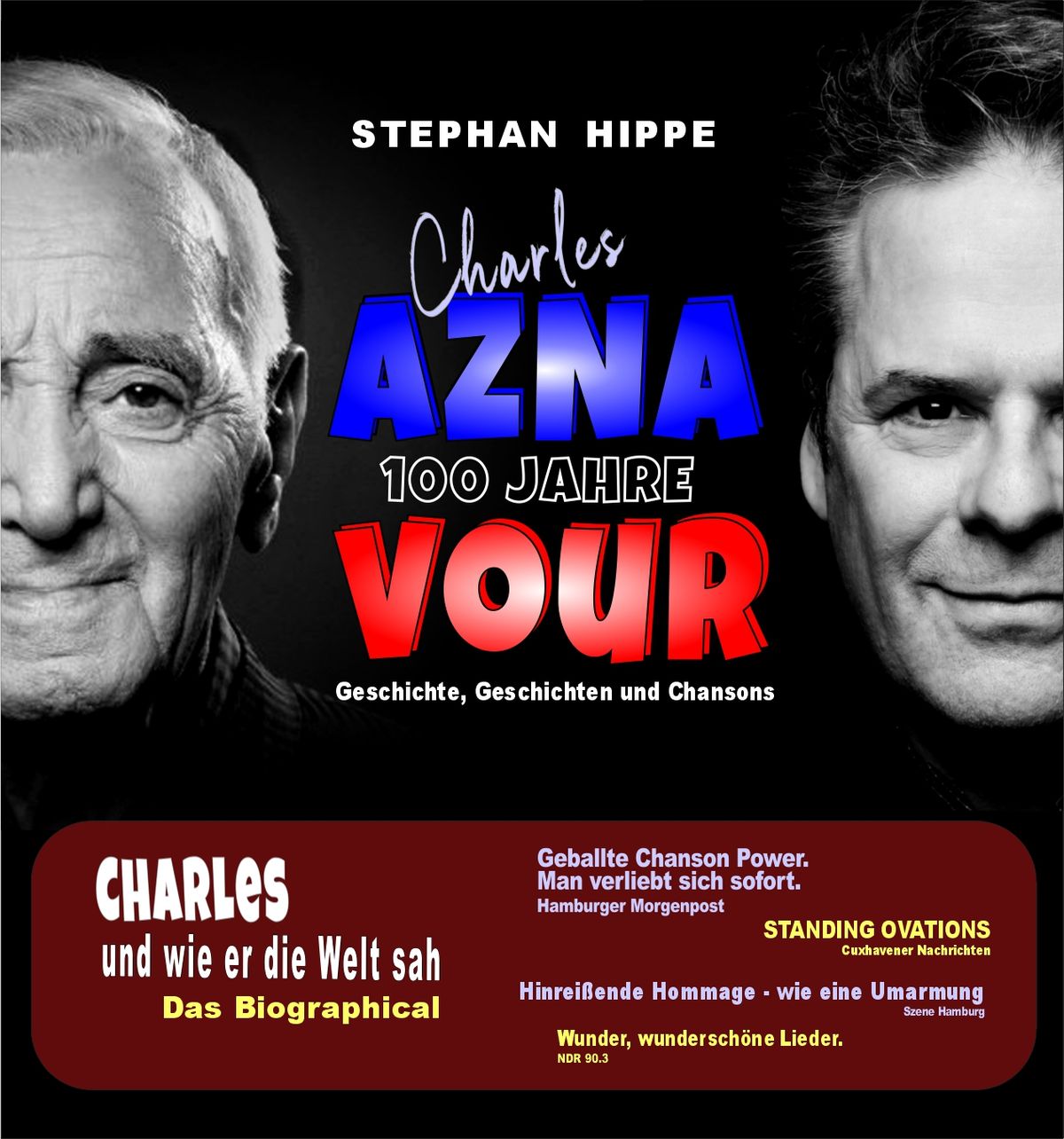 CHARLES UND WIE ER DIE WELT SAH - eine Hommage zum 100. Geb.tag von Charles Aznavour - Stephan Hippe