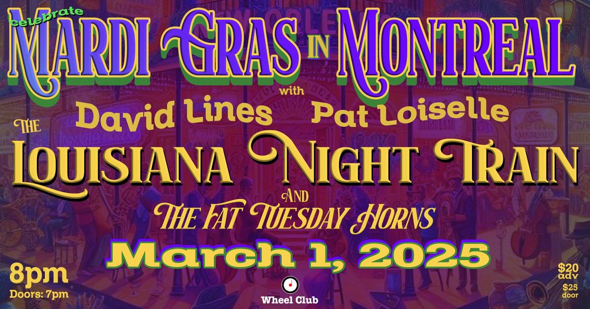 MARDI GRAS Extravaganza With THE LOUISIANA NIGHT TRAIN - Live at Montreal's Legendary Wheel Club