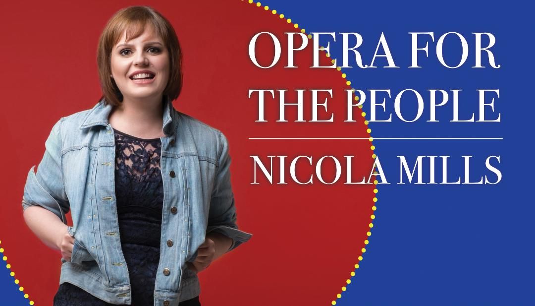 Nicola Mills: "Opera for the People"