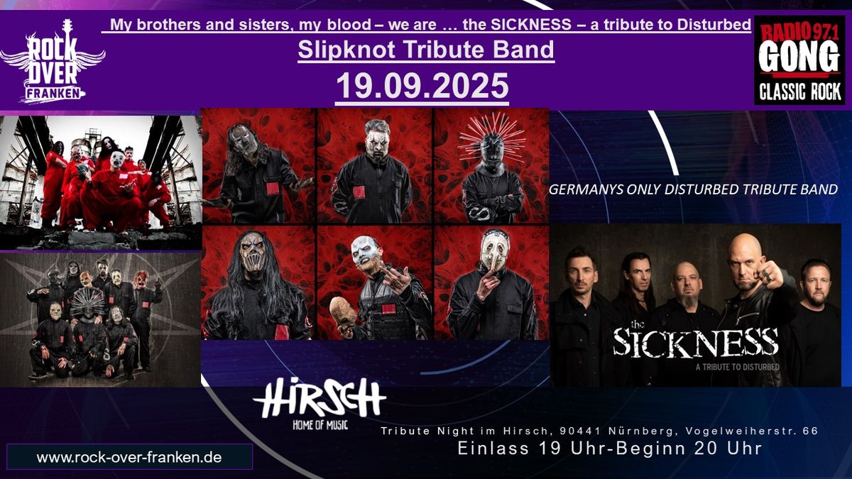 My brothers and sisters, my blood \u2013 we are the SICKNESS \u2013 a tribute to Disturbed...Slipknot Tribute 