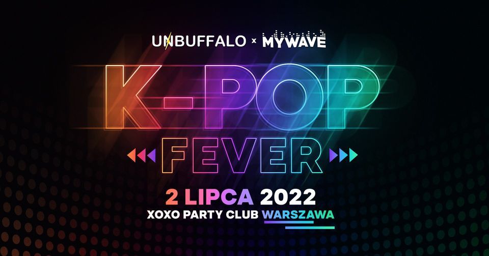 K-POP FEVER | K-pop & K-Hiphop Party | KARAOKE | 02.07.2022 | Warszawa
