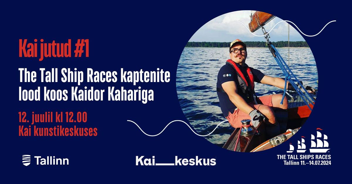 Kai jutud #1: Tall Ships Races kaptenite lood koos Kaidor Kahariga