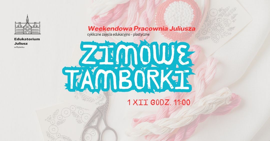 ZIMOWE TAMBORKI - Weekendowa Pracownia Juliusza