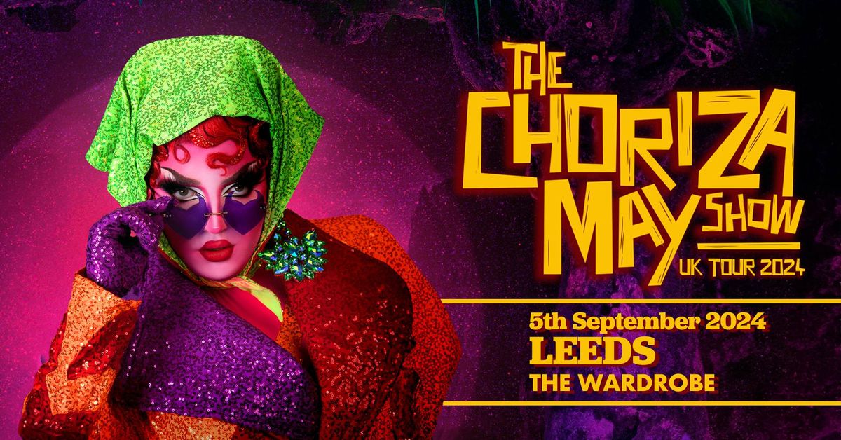 The Choriza May Show - Leeds