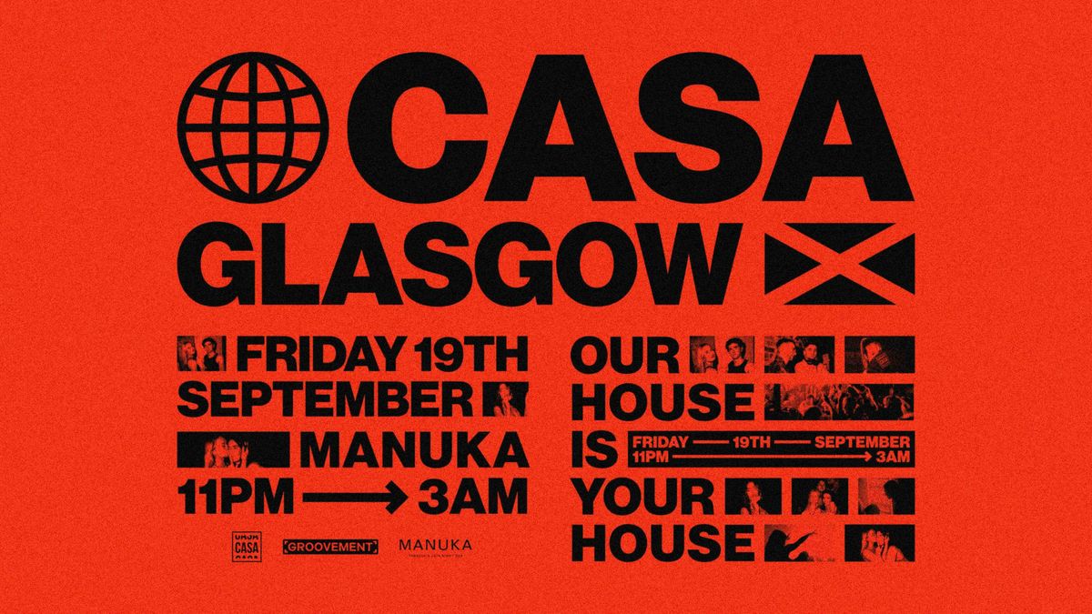 CASA FRIDAY: GLASGOW FRESHERS \/\/ OUR HOUSE IS YOUR HOUSE \/\/ 19TH SEPTEMBER