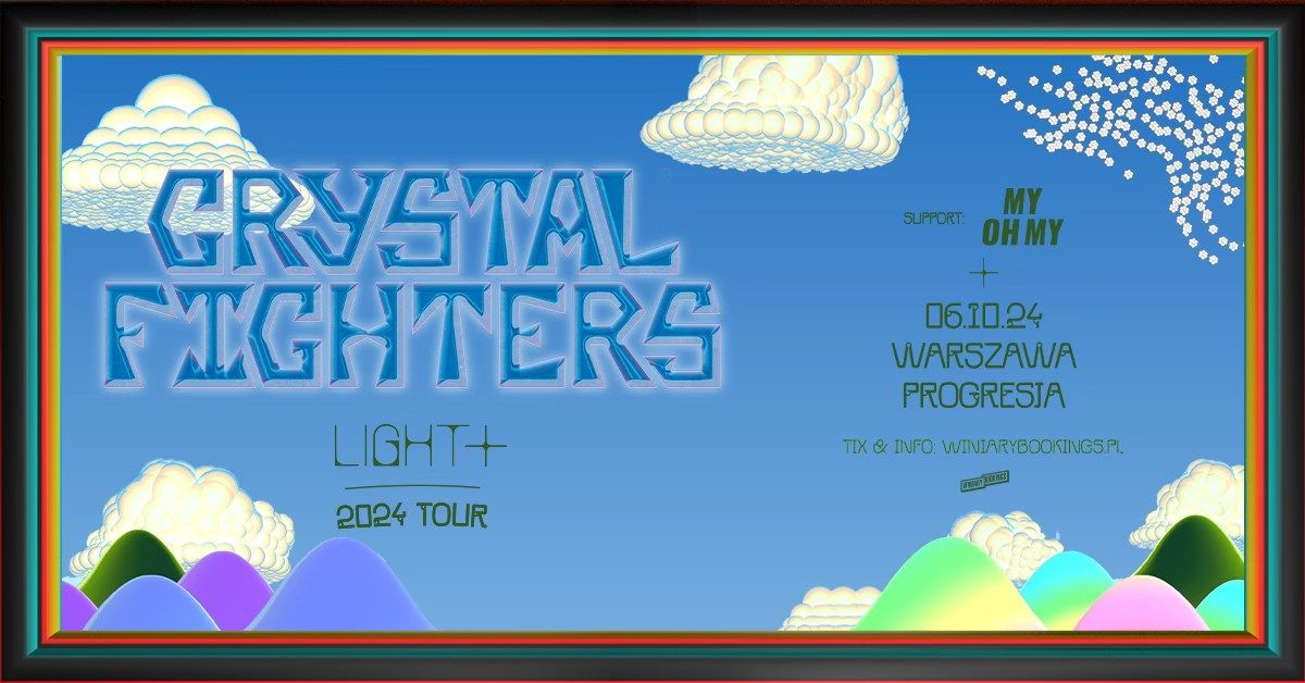 CRYSTAL FIGHTERS + My Oh My \/ 6.10.24 \/ Progresja, Warszawa