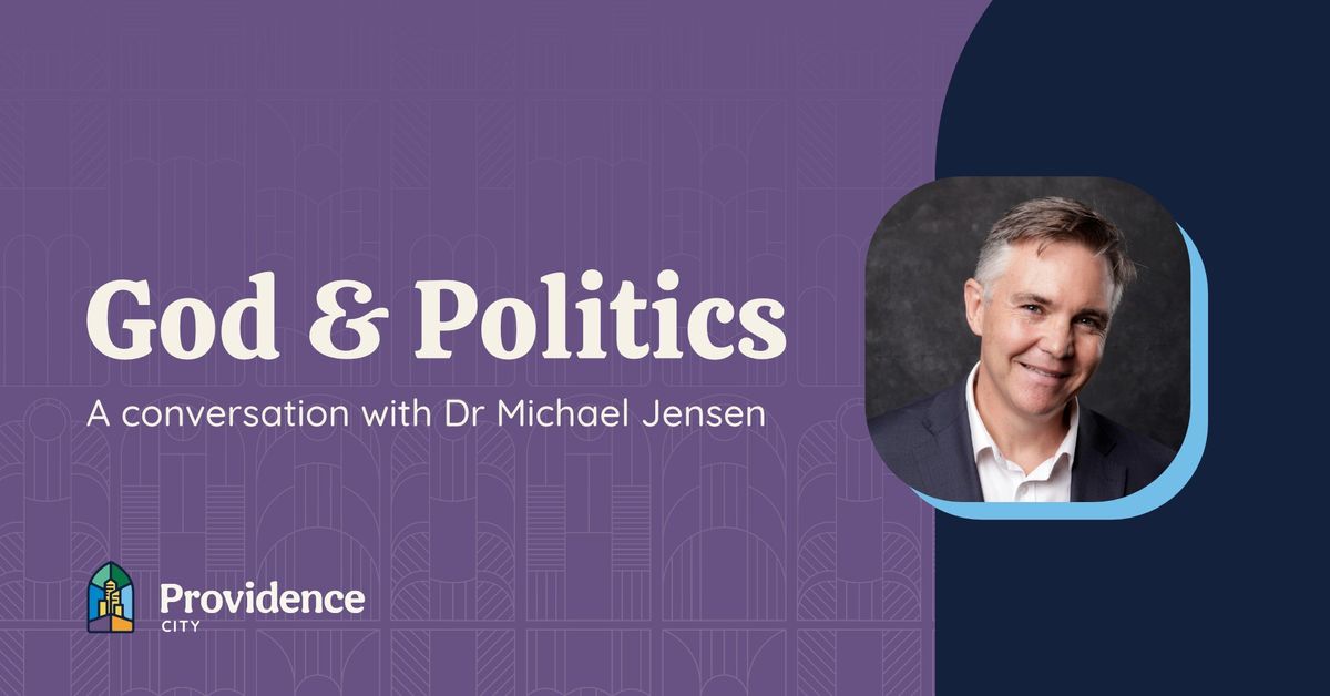 God & Politics | A Conversation with Dr Michael Jensen