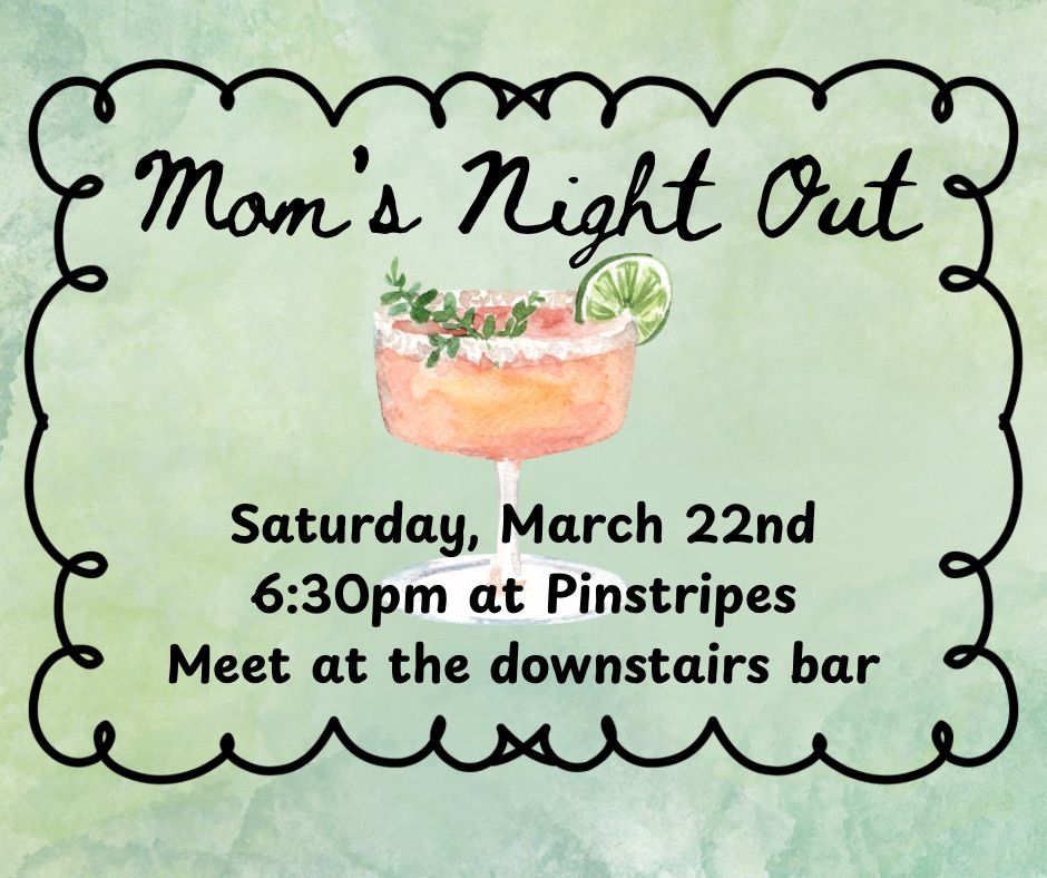 Mom\u2019s Night Out!! \ud83c\udf78\ud83c\udfb3