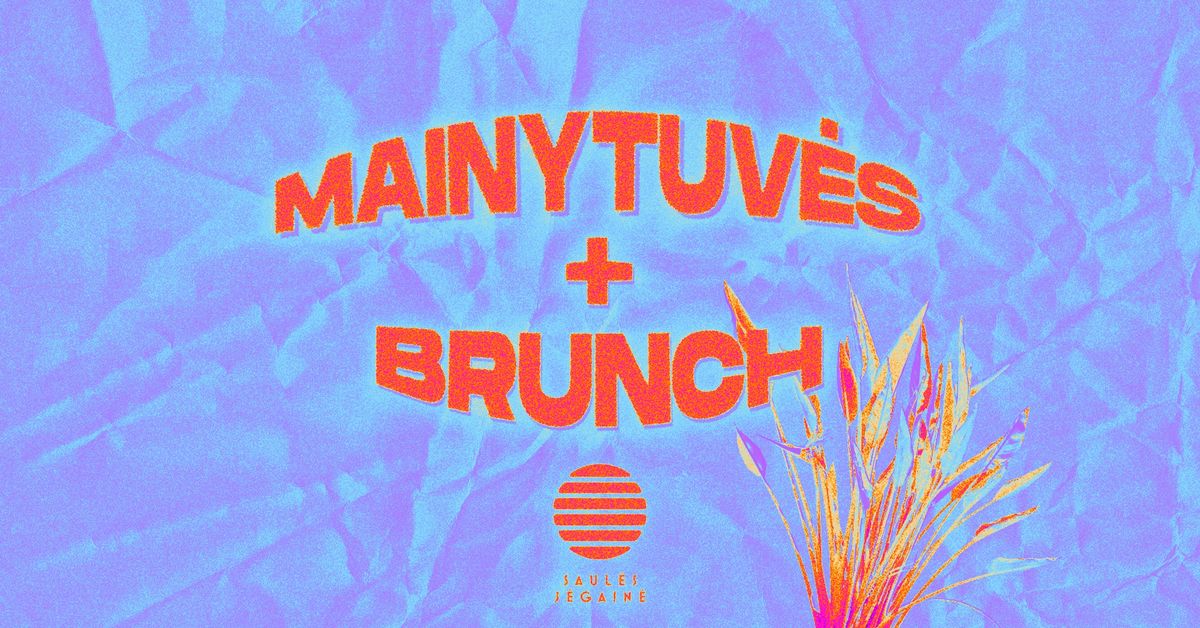 Mainytuv\u0117s + Brunch