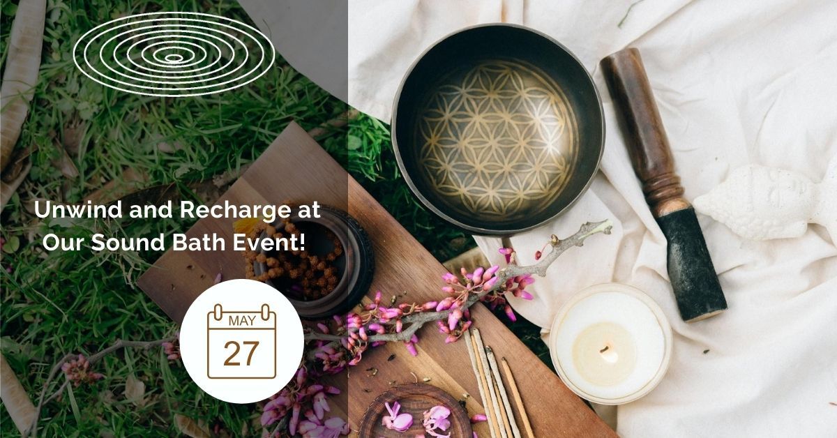 Unwind and Recharge at Our Sound Bath Event! 