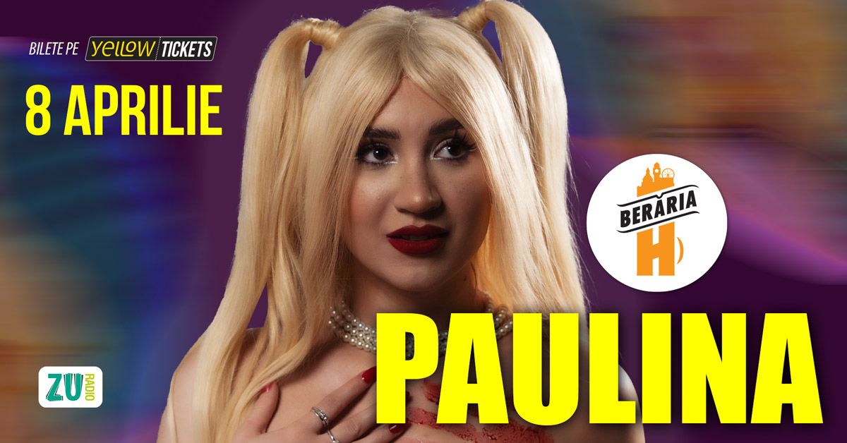  Paulina LIVE @ Ber\u0103ria H \/\/ 8 Aprilie