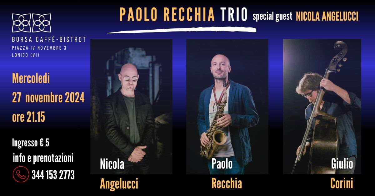 Paolo Recchia Trio - special guest Nicola Angelucci