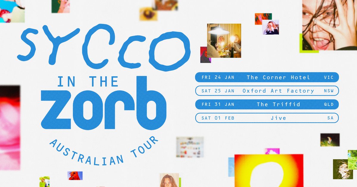 Sycco - In The Zorb Tour - Oxford Art Factory, Sydney