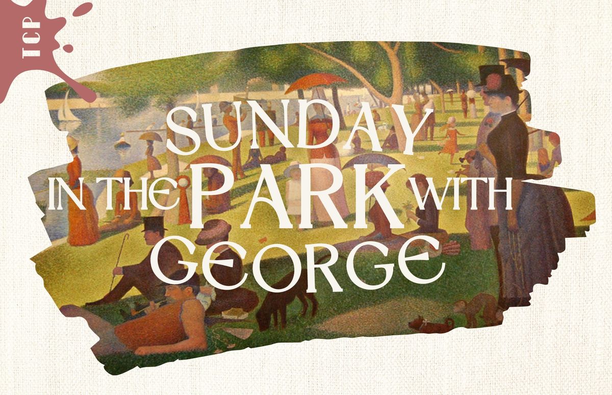 SUNDAY IN THE PARK WITH GEORGE