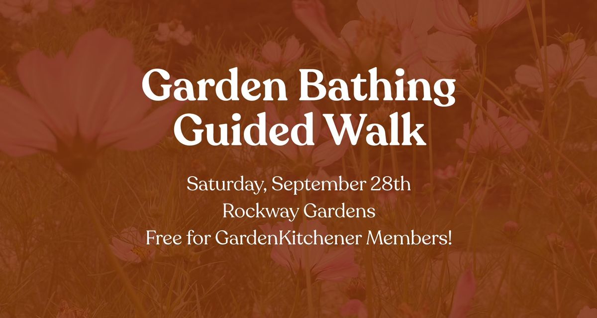 Garden Bathing Guided Walk at Rockway Gardens