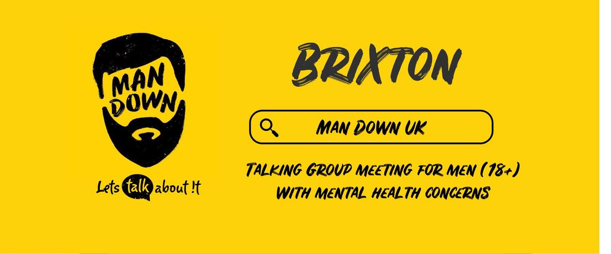 **New Location** Man Down Brixton fortnightly mental health talking group