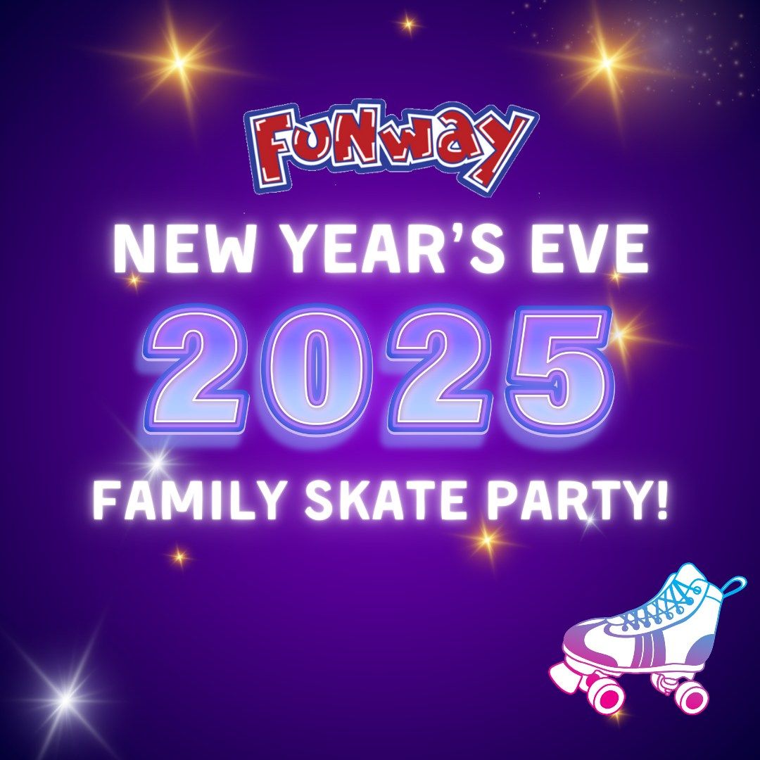 Funway's New Years Eve Family Skate Party! 