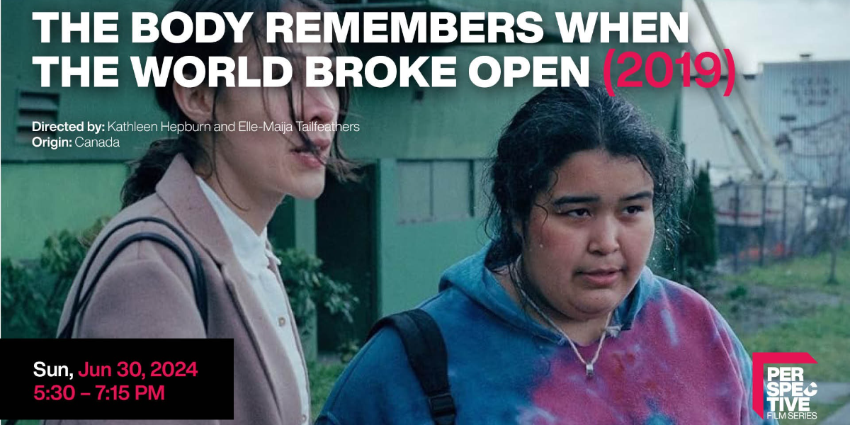 Perspective Film Series: The body remembers when the world broke open (2019)