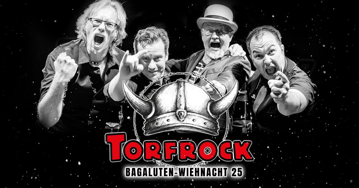 TORFROCK live: Bagaluten Wiehnacht 25 