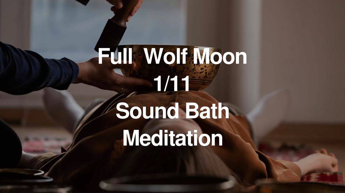  Wolf Moon Sound Bath  111