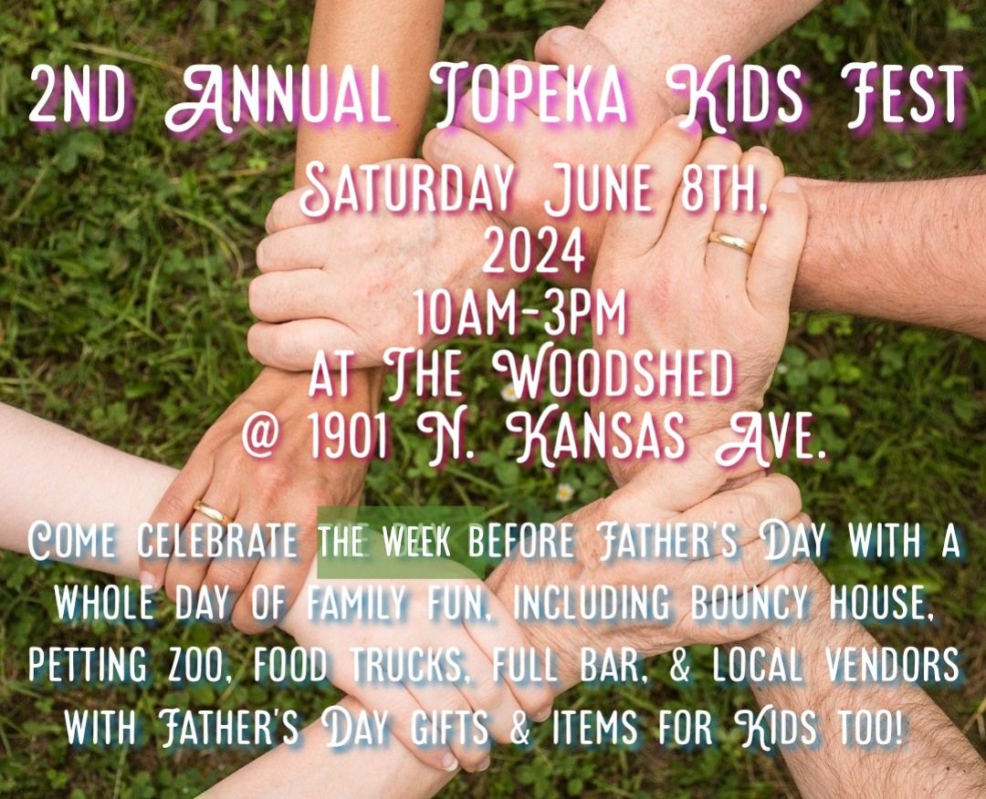 2nd Annual Topeka Kids Fest, AKA Family's Day Out!