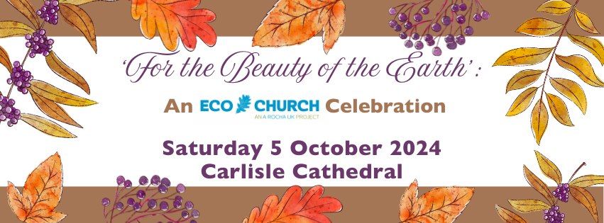 "For the Beauty of the Earth" - An EcoChurch Celebration