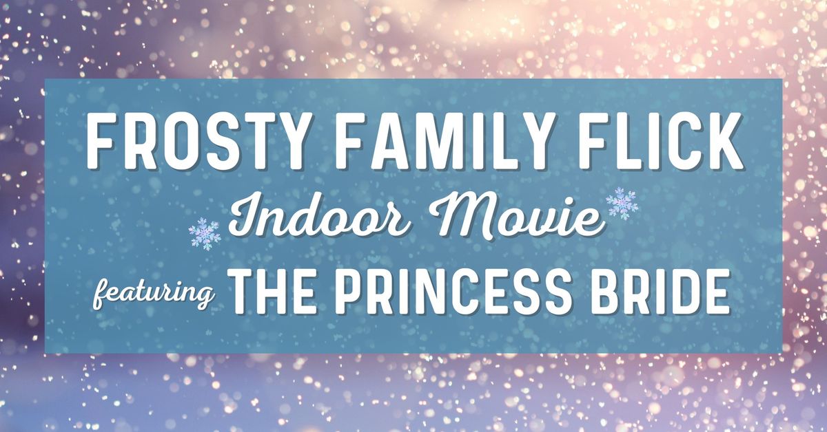 Frosty Family Flick: The Princess Bride