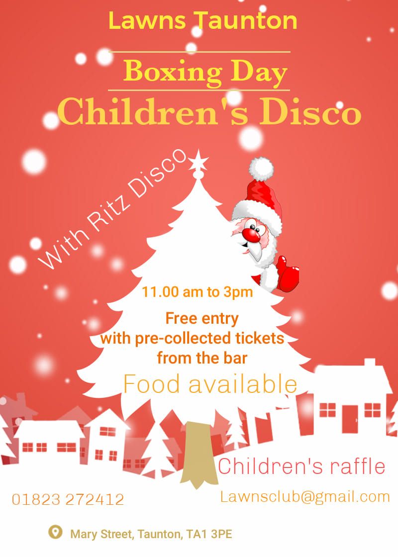 Children's Boxing Day Disco  - please collect your tickets from the Club's bar.