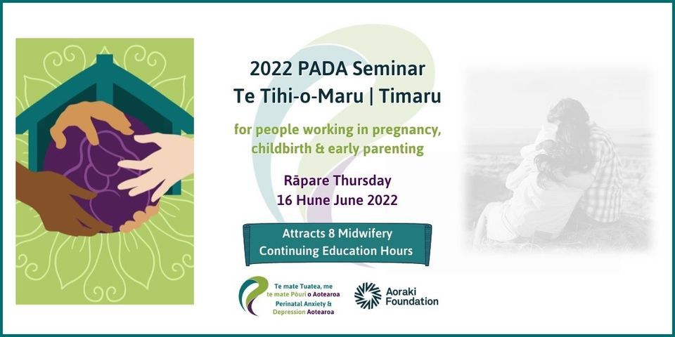 PADA Seminar 2022 Te Tihi-o-Maru Timaru 16 Hune June 2022 9:00AM \u2013 4:30PM