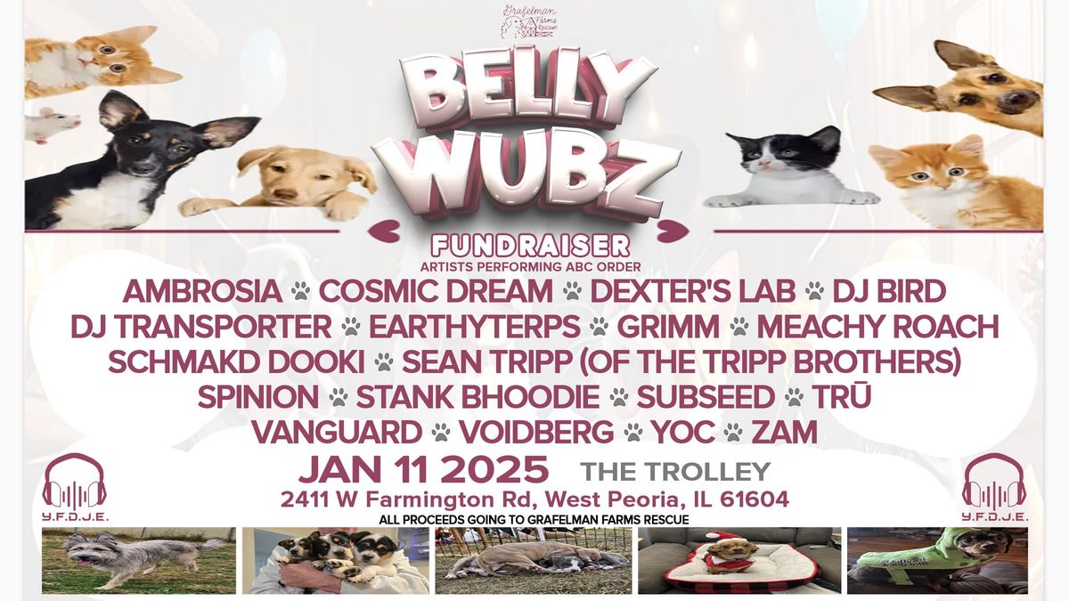 Belly Wubz (Grafelman Farms Rescue Fundraiser Show)