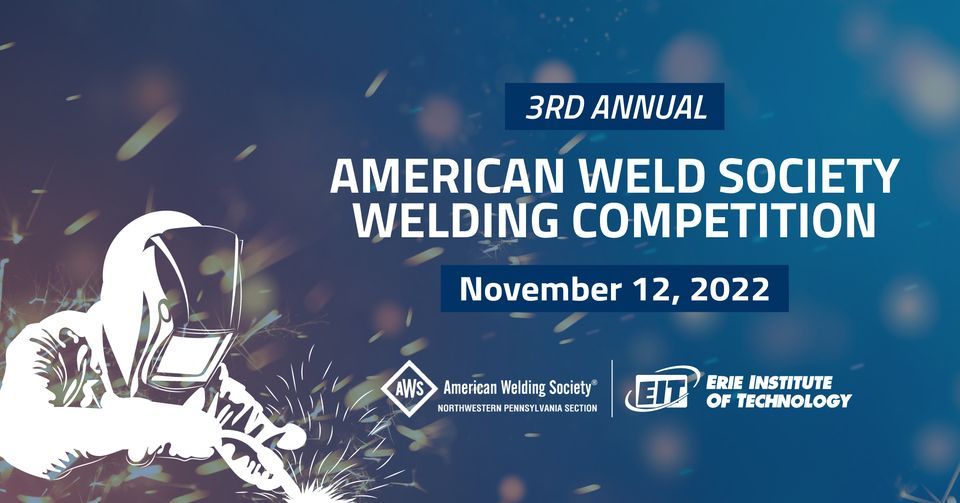3rd Annual American Weld Society Welding Competition, Erie Institute of ...