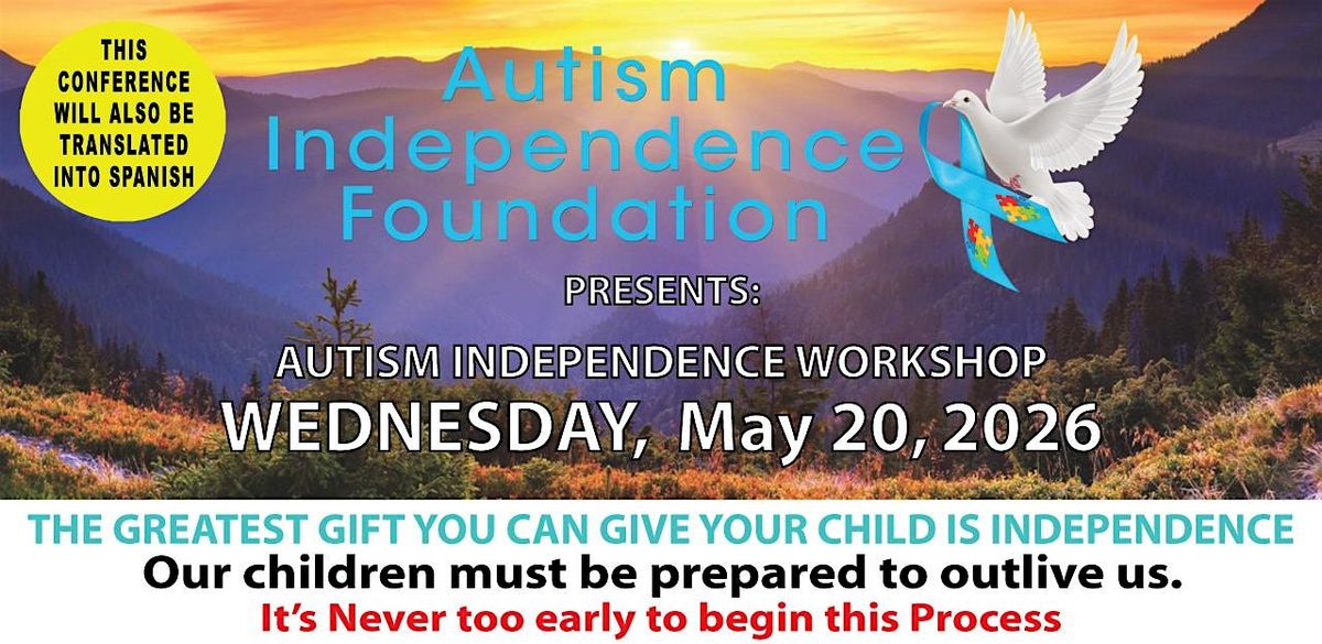 AUTISM INDEPENDENCE CONFERENCE 5-20-2026