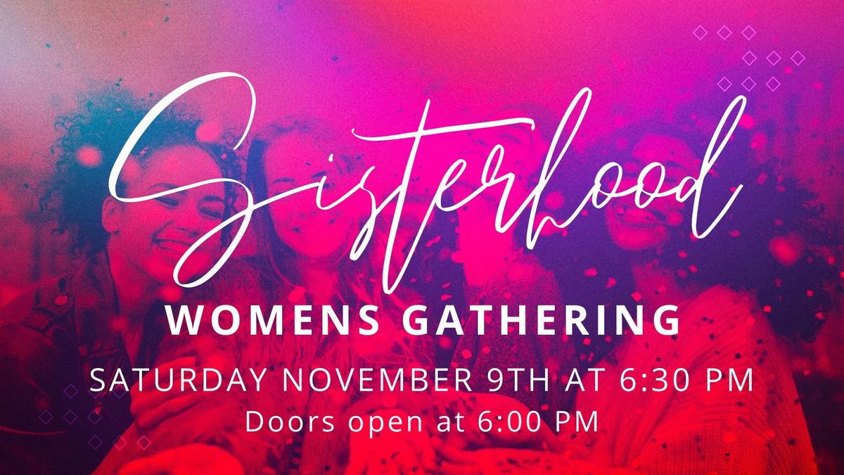 Sisterhood \u2014 Women\u2019s Gathering