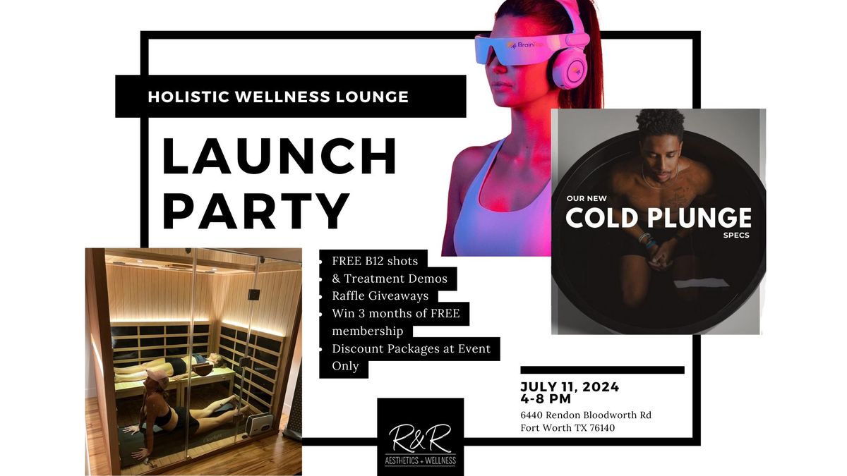 R&R Wellness Lounge Launch Party! 