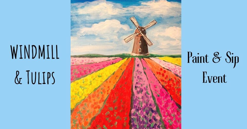 Paint & Sip Night - Windmill & Tulips - Peterborough 