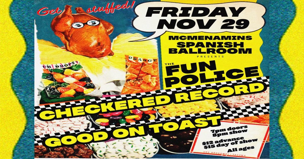 The Fun Police + Checkered Record + Good on Toast at Spanish Ballroom