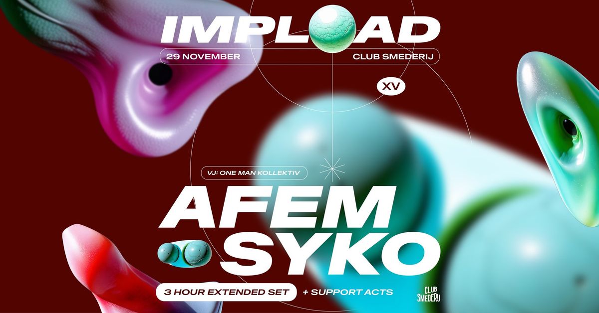 Impload XV with Afem Syko | Club Smederij