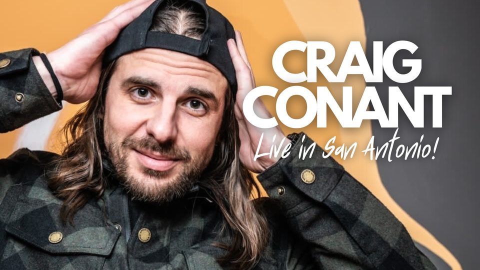 Craig Conant LIVE In San Antonio FRIDAY!