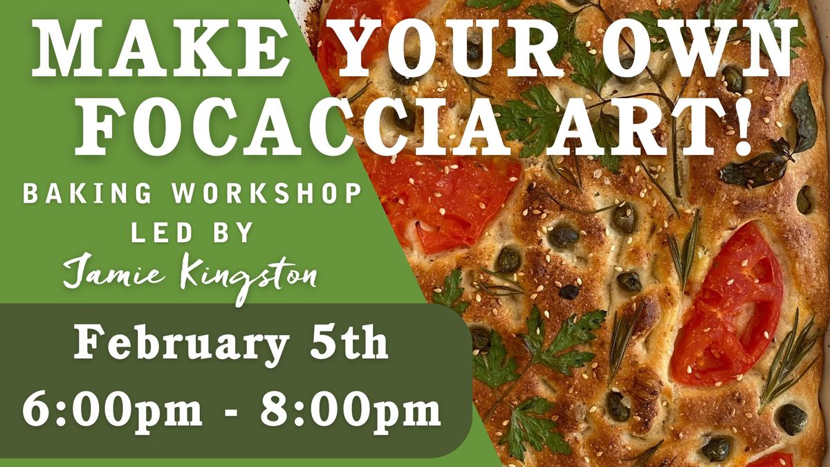 Make Your Own Focaccia Art Workshop!