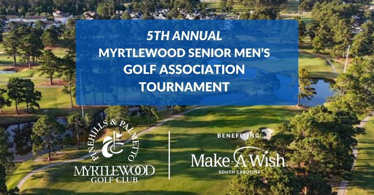 5th Annual Myrtlewood Golf Tournament Benefiting Make-A-Wish South Carolina