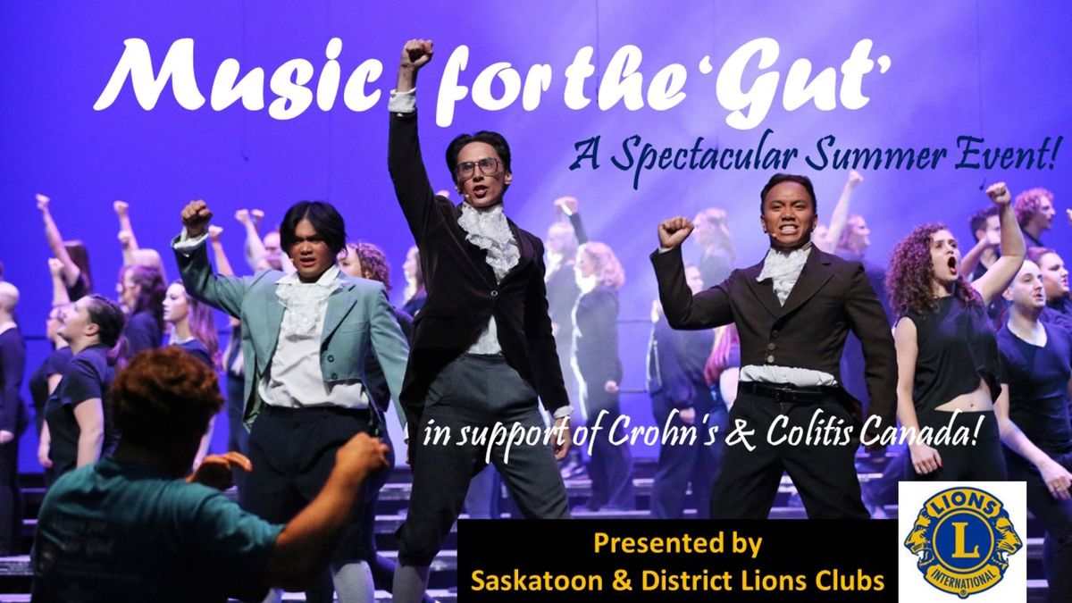 MUSIC FOR THE GUT Presented by Saskatoon & District Lions Clubs 