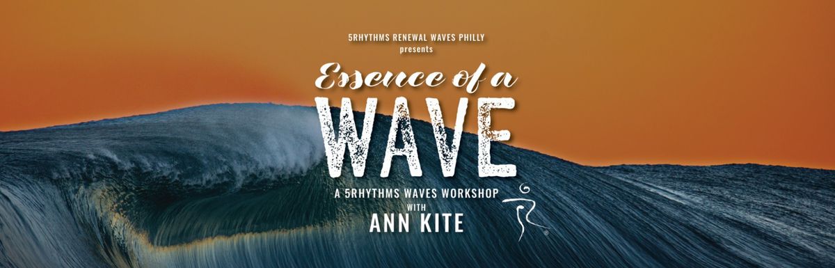 Essence of a Wave: A 5Rhythms Waves Workshop with Ann Kite