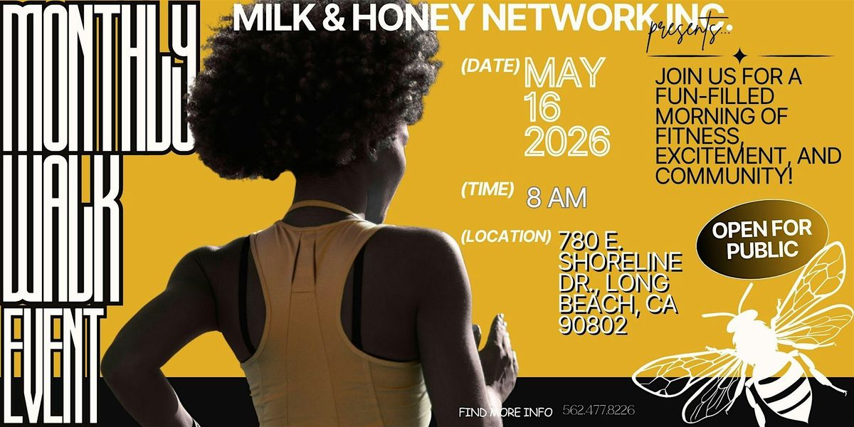 MONTHLY WALK w\/ MILK & HONEY NETWORK INC.
