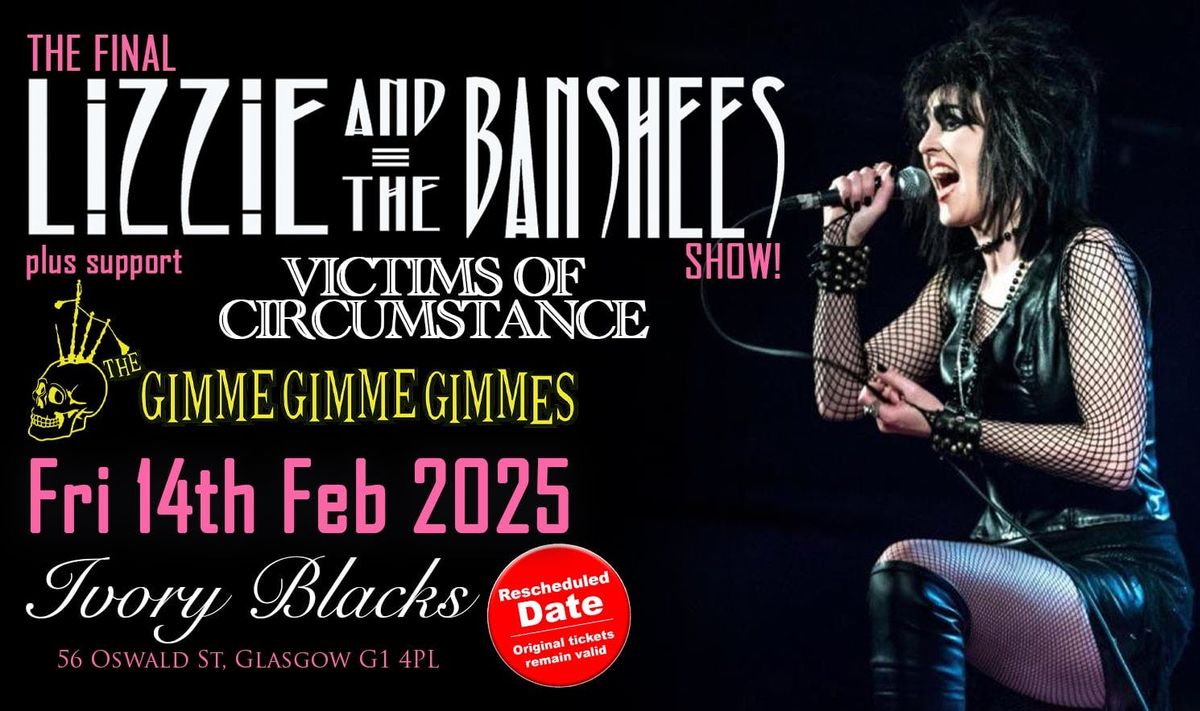 LIZZIE &amp; THE BANSHEES  - Farewell Show + Victims of Circumstance &amp; Gimme Gimme Gimmes