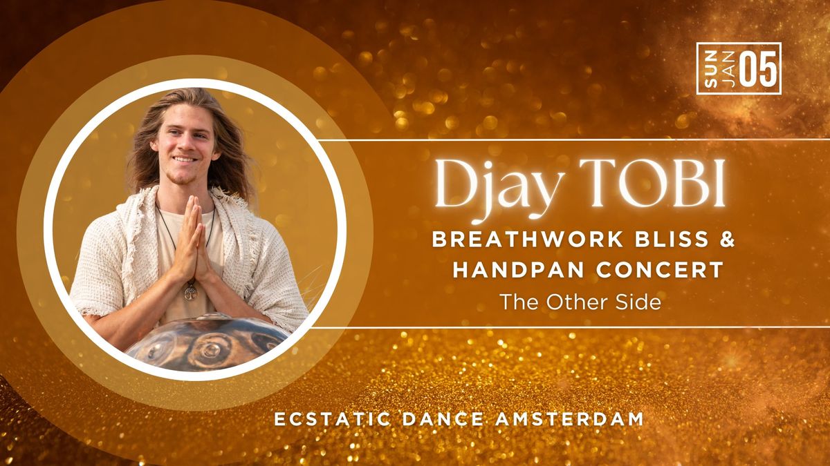 Ecstatic Dance Amsterdam \u2b50\ufe0f | Djay TOBI with Breathwork Bliss & Handpan Concert