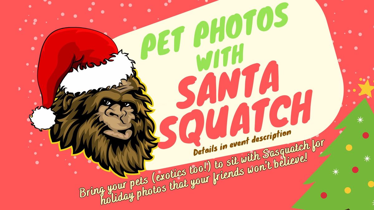 Pet Photos with Santa Squatch